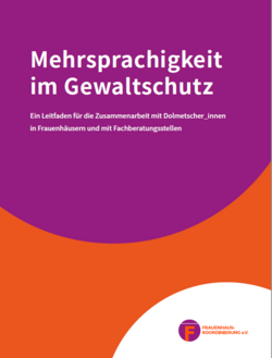 Leitfaden Dolmetschen Frauenhäuser und Fachberatungsstellen Titelblatt Leitfaden Dolmetschen Frauenhäuser und Fachberatungsstellen